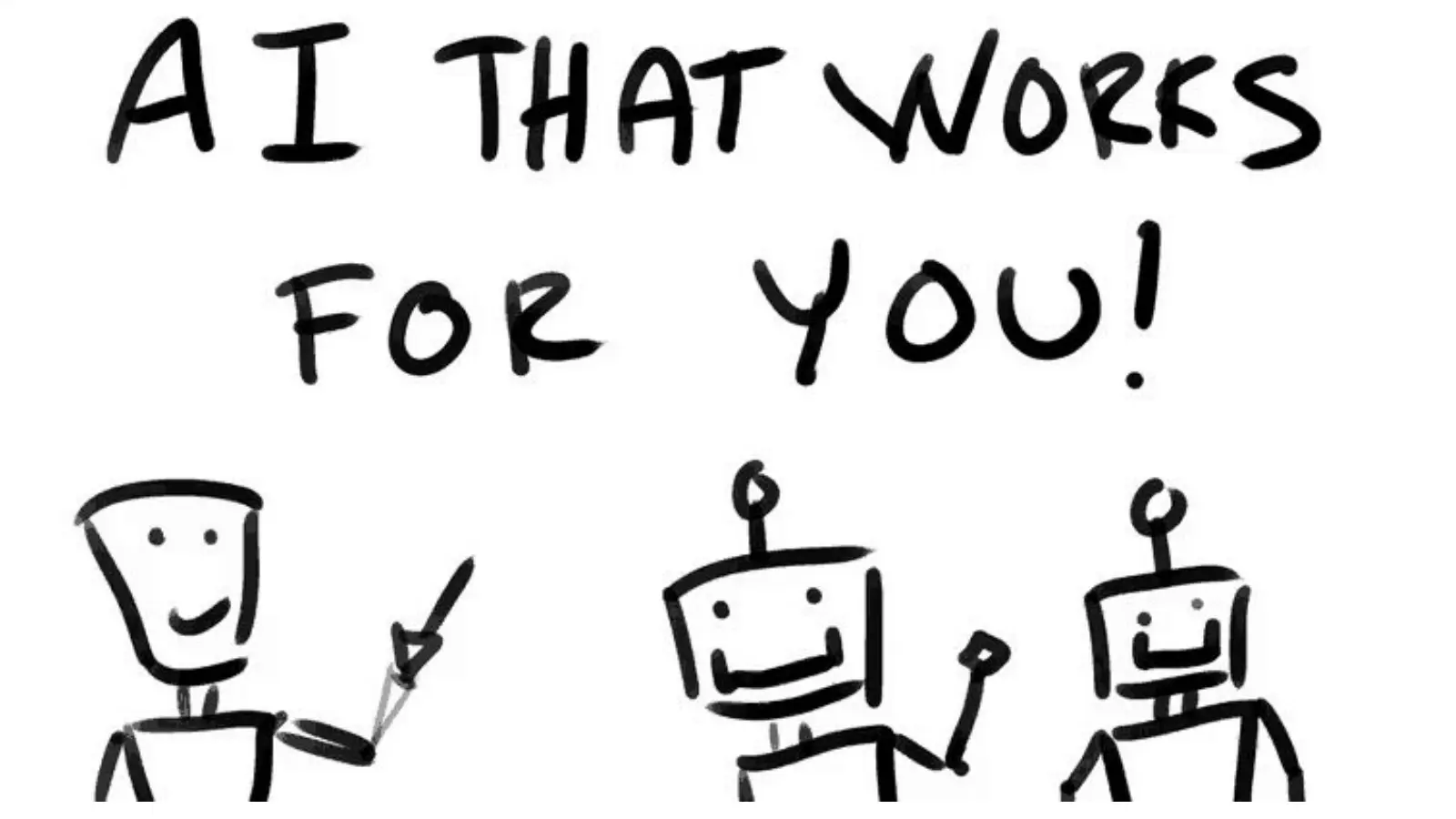 Hand-drawn title slide reading AI That Works for You